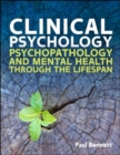 Clinical Psychology: Psychopathology through the Lifespan - Book