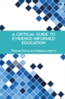 A Critical Guide to Evidence-Informed Education - Book
