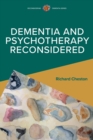 Dementia and Psychotherapy Reconsidered - Book