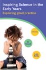 Inspiring Science in the Early Years: Exploring Good Practice - Book