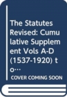 The Statutes Revised : Northern Ireland Cumulative Supplement Vols A-D (1537 - 1920) to 31 December 2008 - Book