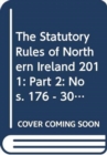 The Statutory Rules of Northern Ireland 2011 : Part 2: Nos. 176 - 300 - Book