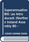 Superannuation Bill : (as Introduced) - Book