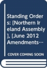 Standing Orders : [Northern Ireland Assembly], [June 2012 Amendments] - Book