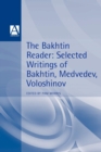 The Bakhtin Reader : Selected Writings of Bakhtin, Medvedev, Voloshinov - Book