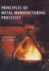 Principles of Metal Manufacturing Processes - Book