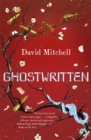 Ghostwritten : The extraordinary first novel from the author of Cloud Atlas - Book
