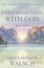 Conversations with God - Book 3 : An uncommon dialogue - Book