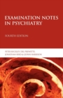 Examination Notes in Psychiatry - Book