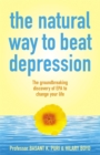 The Natural Way to Beat Depression : The groundbreaking discovery of EPA to successfully conquer depression - Book