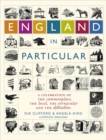 England In Particular : A celebration of the commonplace, the local, the vernacular and the distinctive - Book