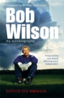 Bob Wilson - Behind the Network: My Autobiography - Book