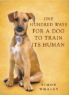 One Hundred Ways for a Dog to Train Its Human - Book