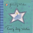 Felicity Wishes: Little Book Of Every Day Wishes - Book