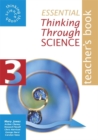 Essential Thinking Through Science : Teacher's Book v.3 - Book