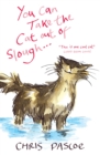 You Can Take the Cat out of Slough . . . - Book