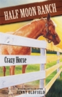 Horses of Half Moon Ranch: Crazy Horse : Book 3 - Book