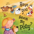 Have You Seen My Potty? - Book