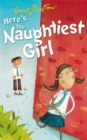 The Naughtiest Girl: Here's The Naughtiest Girl : Book 4 - Book