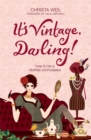 It's Vintage, Darling! How to be a Clothes Connoisseur - Book