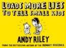 Loads More Lies to tell Small Kids - Book