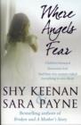 Where Angels Fear : Children betrayed. Innocence lost. And how two women risked everything to save them. - Book