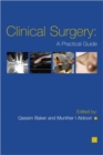 Clinical Surgery: A Practical Guide - Book