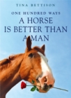 100 Ways a Horse is Better than a Man - Book