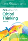 OCR AS/A-level Critical Thinking : Exam Revision Notes - Book