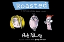 Roasted : a cartoon strip about stuff ... - Book
