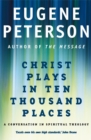 Christ Plays In Ten Thousand Places : A Conversation in Spiritual Theology - Book