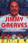 Football's Great Heroes and Entertainers : The History of Football through its biggest heroes - Book