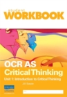 OCR AS Critical Thinking Unit 1: Introduction to Critical Thinking Workbook - Book
