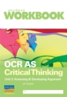 OCR AS Critical Thinking Unit 2: Assessing & Developing Argument Workbook - Book