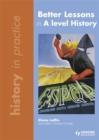 Better Lessons in A Level History - Book