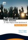 Religion and Life Issues Revision Guide for WJEC GCSE Religious Studies Specification B, Unit 1 - Book