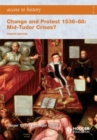 Access to History: Change and Protest 1536-88: Mid-Tudor Crises? Fourth Edition - Book