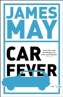 Car Fever : The car bore's essential companion - Book