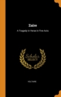 Zaire : A Tragedy in Verse in Five Acts - Book