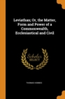 Leviathan; Or, the Matter, Form and Power of a Commonwealth, Ecclesiastical and Civil - Book