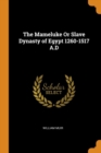The Mameluke or Slave Dynasty of Egypt 1260-1517 A.D - Book