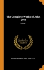 The Complete Works of John Lyly; Volume 1 - Book