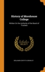 History of Morehouse College : Written on the Authority of the Board of Trustees - Book