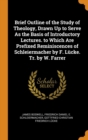 Brief Outline of the Study of Theology, Drawn Up to Serve as the Basis of Introductory Lectures. to Which Are Prefixed Reminiscences of Schleiermacher by F. L cke. Tr. by W. Farrer - Book