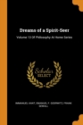 Dreams of a Spirit-Seer : Volume 13 of Philosophy at Home Series - Book
