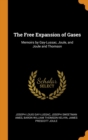 The Free Expansion of Gases : Memoirs by Gay-Lussac, Joule, and Joule and Thomson - Book