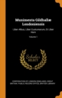 Munimenta Gildhall  Londoniensis : Liber Albus, Liber Custumarum, Et Liber Horn; Volume 1 - Book