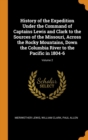 History of the Expedition Under the Command of Captains Lewis and Clark to the Sources of the Missouri, Across the Rocky Mountains, Down the Columbia River to the Pacific in 1804-6; Volume 2 - Book