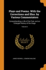 Plays and Poems. with the Corrections and Illus. by Various Commentators : Comprehending a Life of the Poet, and an Enlarged History of the Stage; Volume 6 - Book
