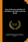 East of the sun and West of the Moon; old Tales From the North - Book